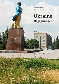 Begegnungen in der Ukraine. Interviews und Fotos